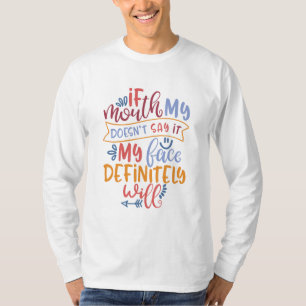 Funny Parenting Design If My Mouth Doesn’t Say T-Shirt