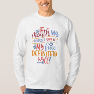Funny Parenting  Design If My Mouth Doesn’t Say T-Shirt