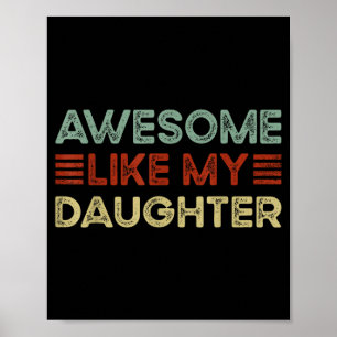 Funny Parents' Day Quote Awesome Like My Daughter  Poster