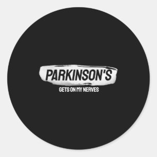 Funny Parkinsons Gets On My Nerves Awareness Classic Round Sticker