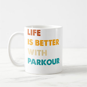 Funny Parkour Life Is Better With Parkour Coffee Mug