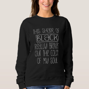 Funny Parody Goth Emo Funny Sayings Parody Sweatshirt