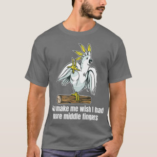 Funny Parrot Cockatoo Inappropriate T-Shirt