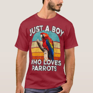Funny Parrot - Just A Boy Who Loves Parrots - T-Shirt