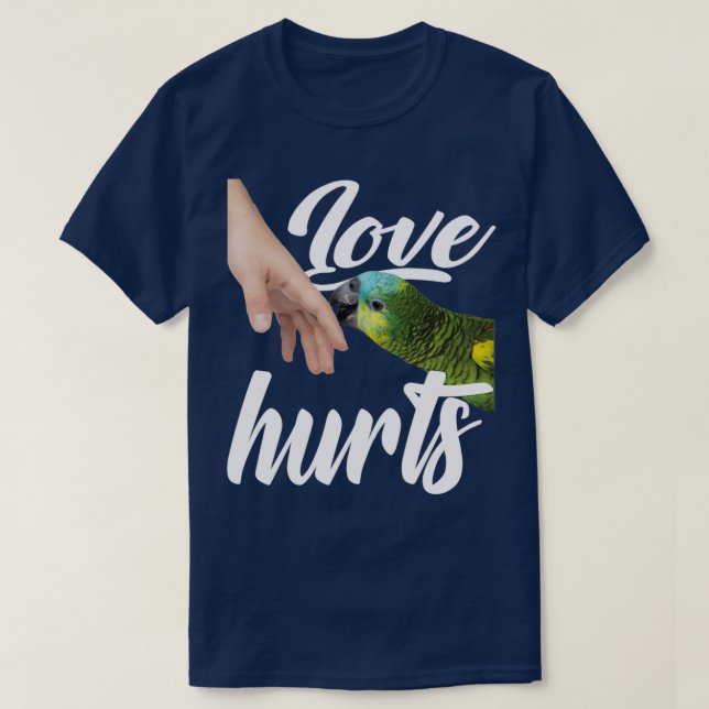 Funny Parrot Owner Design Love Hurts Bird Owner T-Shirt (Design Front)