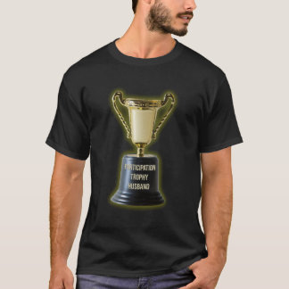Funny Participation trophy husband T-Shirt