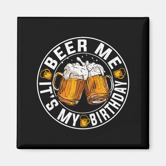 Funny Party Drinking Beer Shirt Beer Me Its My Bir Magnet (Front)