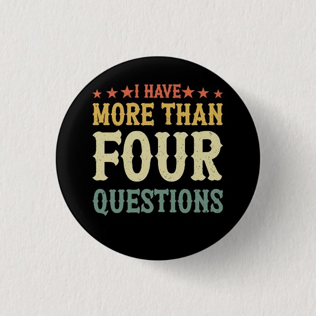 Funny Passover Seder I Have More Than Four Questio 3 Cm Round Badge (Front)