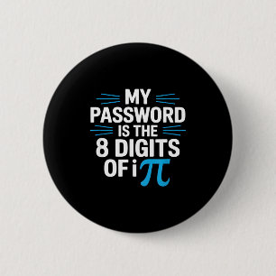 Funny password saying math humour sarcastic Funny 6 Cm Round Badge