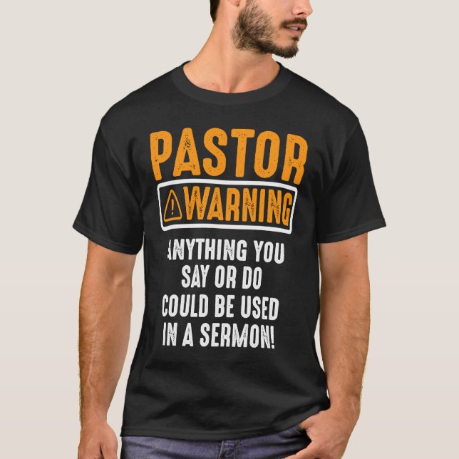 Funny Pastor Quote Warning I Might Put You In A Se T-Shirt (Front)