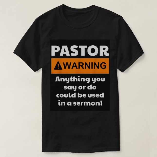 Funny Pastor Warning I Might Put You In A Sermon T-Shirt (Design Front)