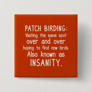 Funny Patch Birding is Insanity 15 Cm Square Badge