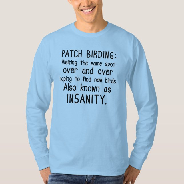 Funny Patch Birding is Insanity T-Shirt (Front)