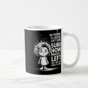 Funny Patience Gift Card Quote Retro Mpy Outfit Fo Coffee Mug