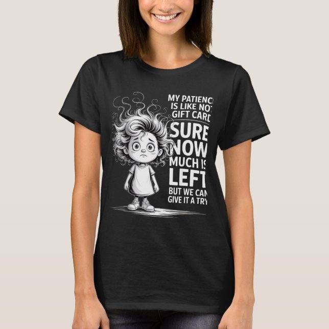 Funny Patience Gift Card Quote Retro Mpy Outfit Fo T-Shirt (Front)