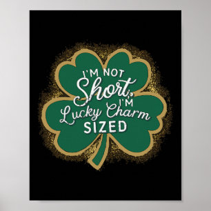 Funny Patricks Day I'm Not Short Im Lucky Charm Si Poster