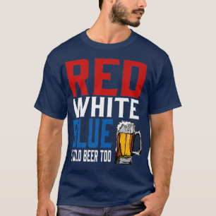 Funny Patriotic Beer Red White Blue  Cold Beer T-Shirt