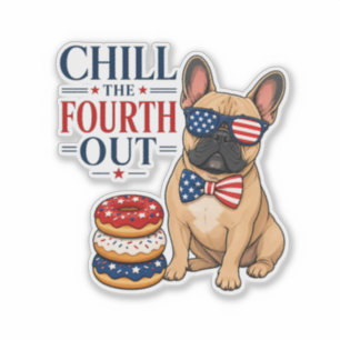 Funny Patriotic Frenchie Chill the Fourth Out Dog