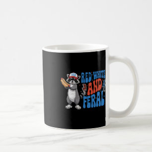 Funny Patriotic Racoon Red White And Feral 4th Of Coffee Mug