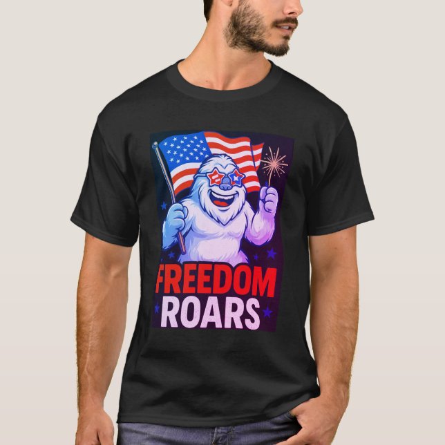 Funny Patriotic Yeti “FREEDOM ROARS” 4th of July T T-Shirt (Front)