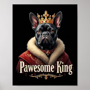 Funny Pawesome French Bulldog King Dog Frenchie Ar Poster
