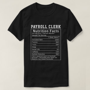Funny Payroll Clerk Nutrition Facts Finance Gift T-Shirt