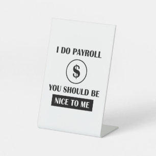 Funny Payroll Manager Office Humour Pedestal Sign
