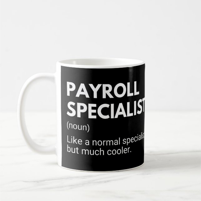 Funny Payroll Specialist Work Saying Coffee Mug (Left)