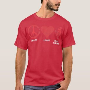 Funny Peace Love Bass Guitar  Women Men Bass Playe T-Shirt
