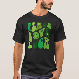 Funny Peace Love Luck Happy St Patricks Day T-Shirt