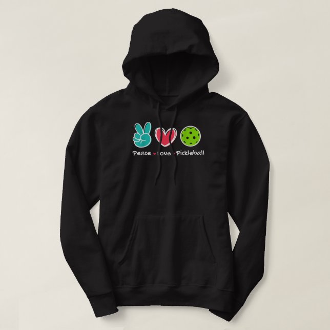 Funny Peace Love Pickleball Court Play Loves Pickl Hoodie (Design Front)