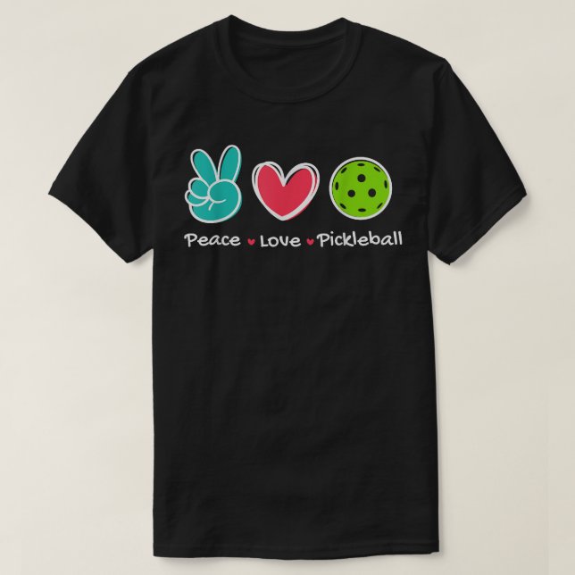 Funny Peace Love Pickleball Court Play Loves Pickl T-Shirt (Design Front)