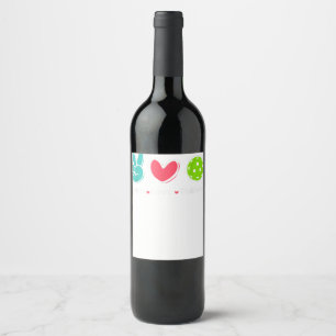 Funny Peace Love Pickleball Court Play Loves Pickl Wine Label