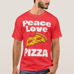 Funny Peace Love Pizza Lover Cheese Pepperoni Humo T-Shirt