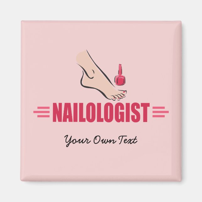 Funny Pedicure Nail Polish Salon Nailologist Magnet (Front)