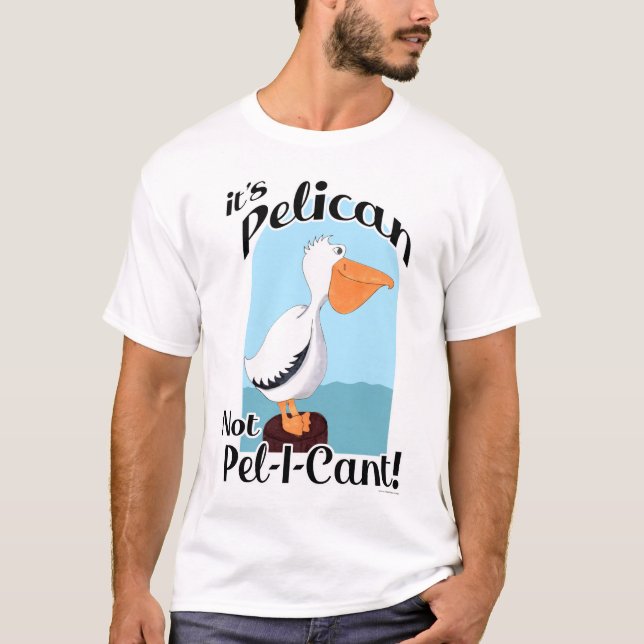  Funny Pelican Not Pel I Cant Bird Motivation T-Shirt (Front)