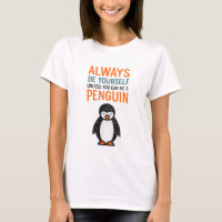 Funny Penguin "Always Be Yourself" Inspirational  