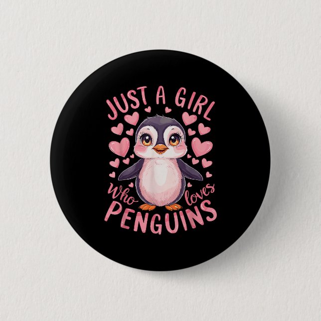 Funny Penguin Animal Just A Girl Who Loves Penguin 6 Cm Round Badge (Front)