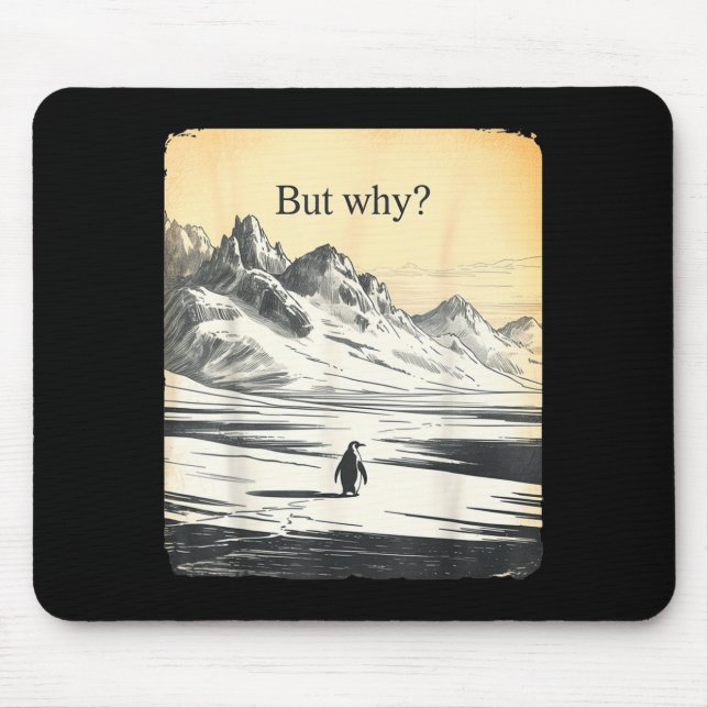 Funny penguin but why meme but why penguin  mouse mat (Front)