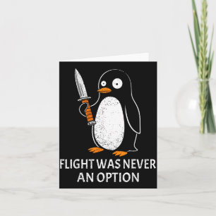 Funny Penguin Flight Was An Option Sarcastic Card
