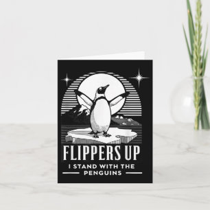 Funny Penguin Flippers Up I Stand With The Penguin Card