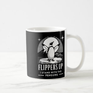 Funny Penguin Flippers Up I Stand With The Penguin Coffee Mug