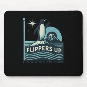 Funny Penguin Flippers Up I Stand With The Penguin Mouse Mat