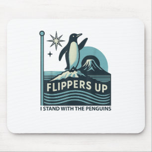 Funny Penguin Flippers Up I Stand With The Penguin Mouse Mat