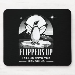 Funny Penguin Flippers Up I Stand With The Penguin Mouse Mat