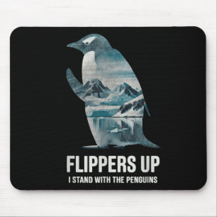 Funny Penguin Flippers Up I Stand With The Penguin Mouse Mat