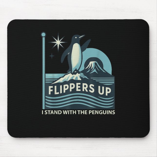 Funny Penguin Flippers Up I Stand With The Penguin Mouse Mat (Front)