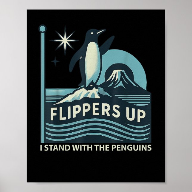 Funny Penguin Flippers Up I Stand With The Penguin Poster (Front)