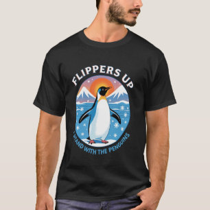 Funny Penguin Flippers Up I Stand With The Penguin T-Shirt