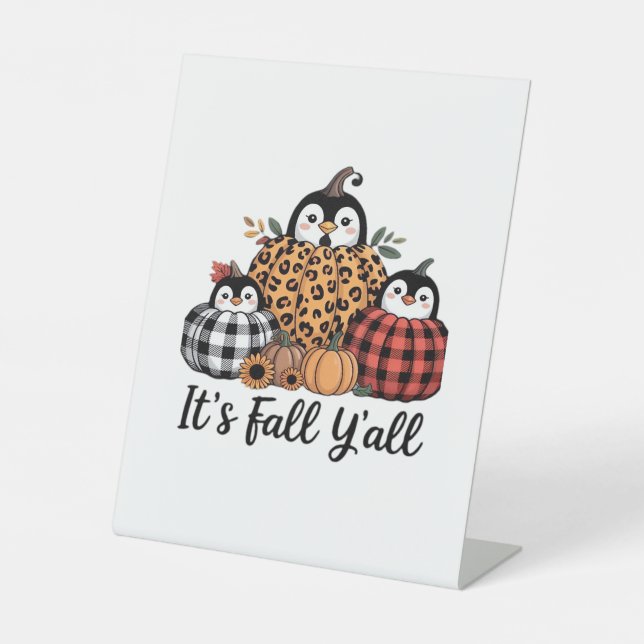 Funny Penguin It’s Fall Y’all Thanksgiving Lover Pedestal Sign (Front)
